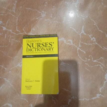 Bailliere’s Nurses’ Dictionary: For Nurses and Healthcare Workers