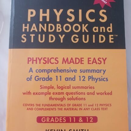 The Physics Handbook and Study Guide: Grade 11 & 12 (IEB)
