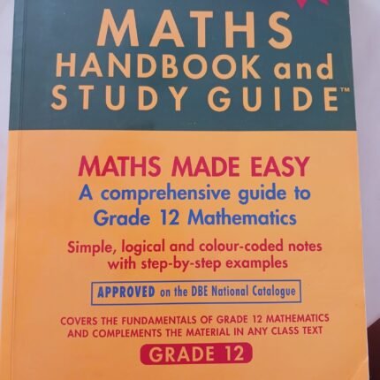 The Maths Handbook and Study Guide: Grade 12 (and Grade 11)