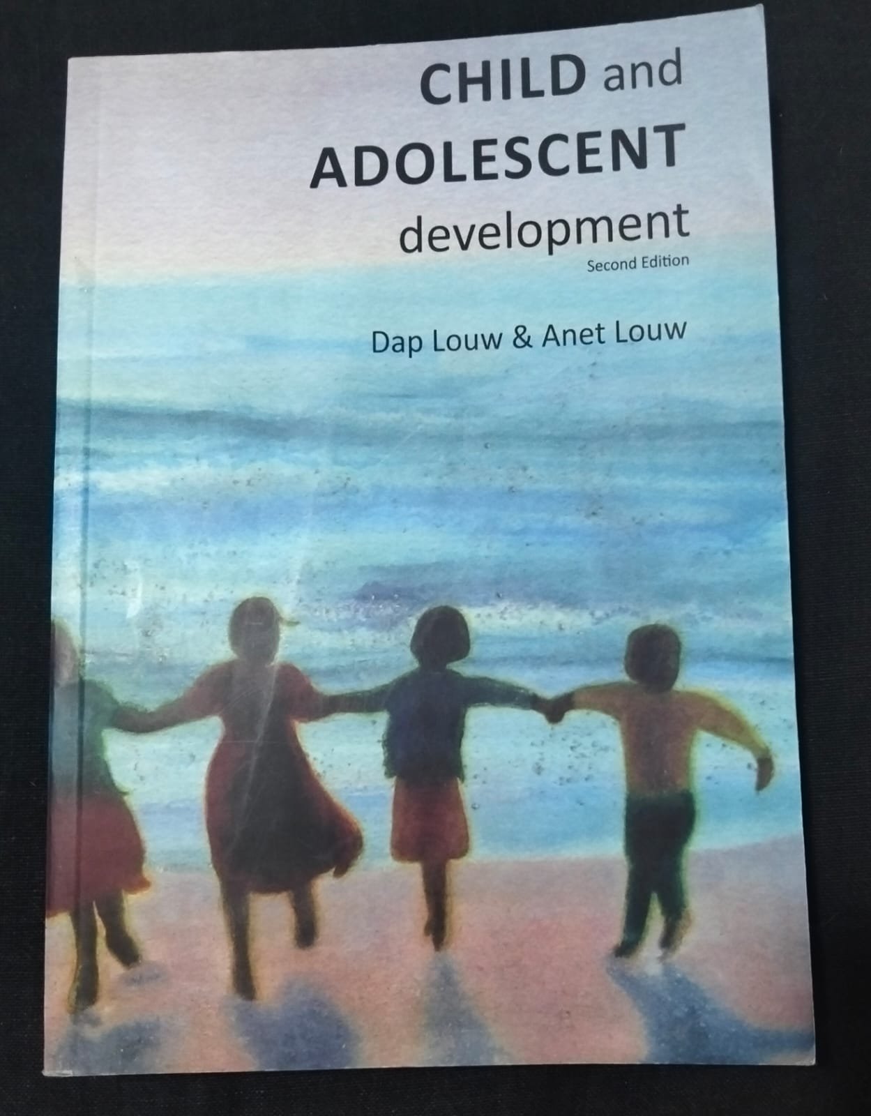 Child and Adolescent Development Second Edition Dap Louw & Anet Louw Child and Adolescent Development Second Edition Dap Louw & Anet Louw