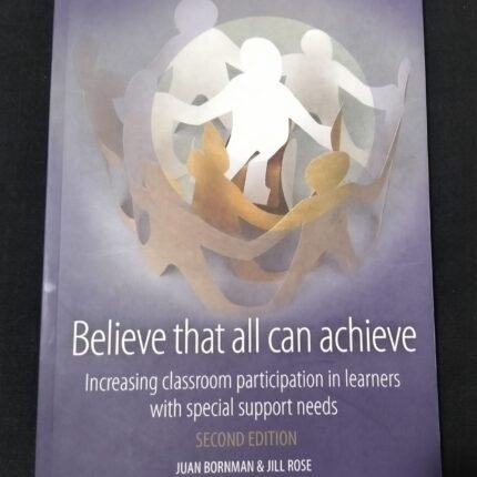Believe That All Can Achieve Second Edition Juan Bornman & Jill Rose