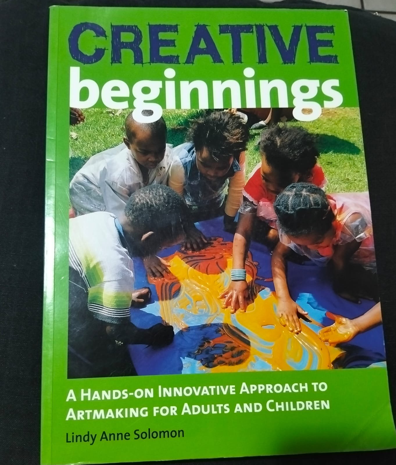 Creative Beginnings Lindy Anne Solomon Creative Beginnings Lindy Anne Solomon