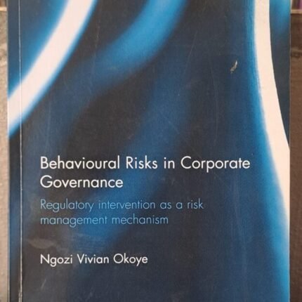 Behavioural Risks in Corporate Governance: Regulatory Intervention as a Risk Management Mechanism