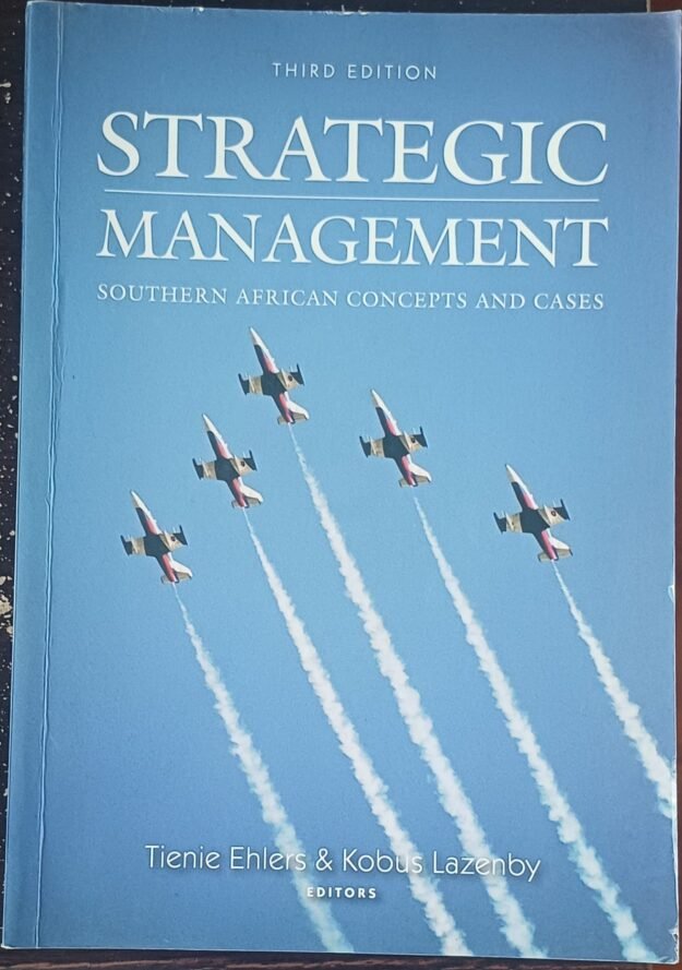 Strategic Management: Southern Africa Concepts and Cases Strategic Management: Southern Africa Concepts and Cases
