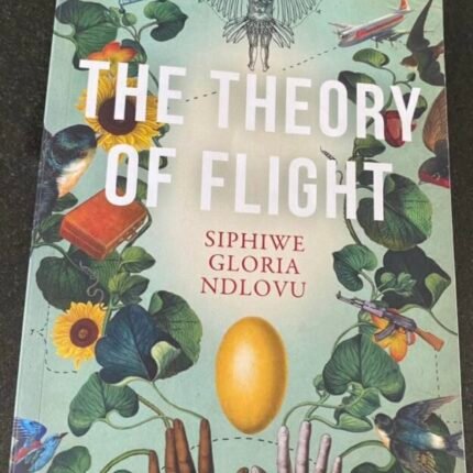 The Theory of Flight – Siphiwe Gloria Ndlovu