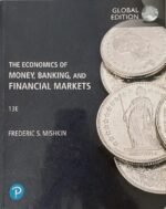 The Economics of Money, Banking and Financial Markets (13th Global Edition)