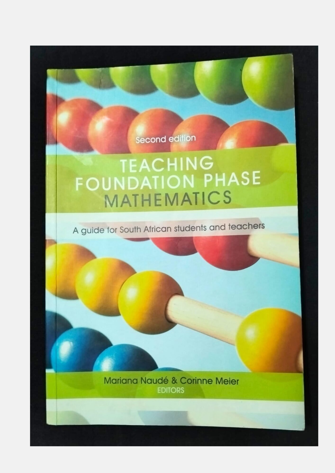 Teaching Foundation Phase Mathematics Second Edition Mariana Naudé & Corinne Meier Teaching Foundation Phase Mathematics Second Edition Mariana Naudé & Corinne Meier