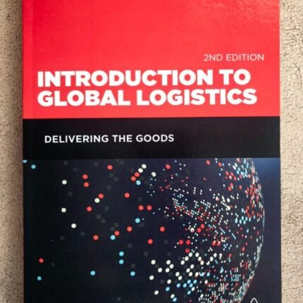Introduction to Global Logistics: Delivering the Goods