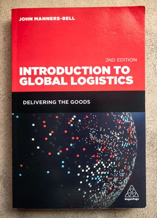 Introduction to Global Logistics: Delivering the Goods Introduction to Global Logistics: Delivering the Goods