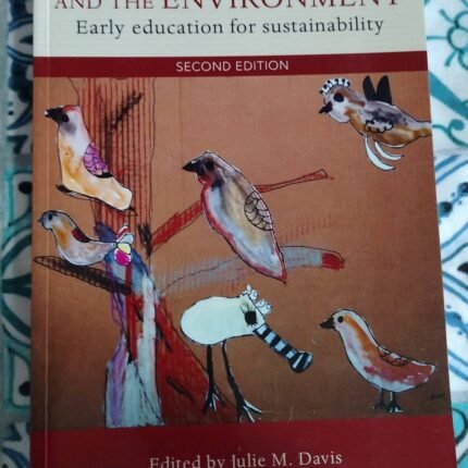 Young Children and the Environment: Early education for sustainability. Second Edition Edited by Julie M. Davis
