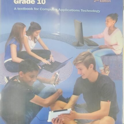 Computers, part of your life Grade 10 2nd edition