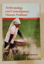 Anthropology and Contemporary Human Problems John H Bodley 4th Edition