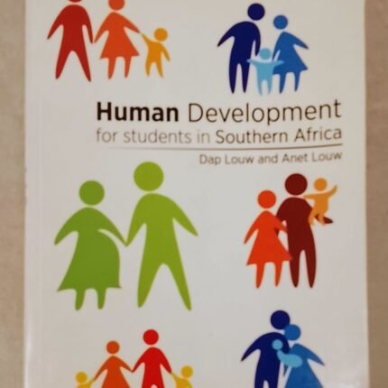 Human Development for Students in Southern Africa Louw 2019 Child and Adolescent Development (Pt 1) Adult Development and Ageing (Pt 2)