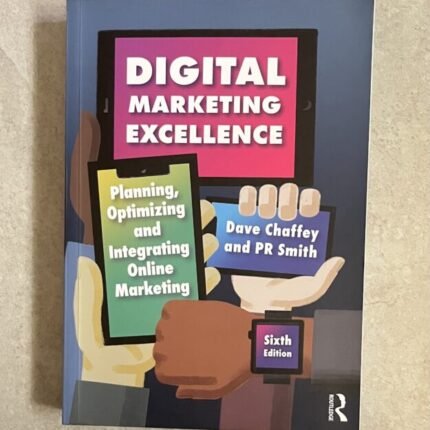 Digital Marketing Excellence Planning, Optimizing and Integrating Online Marketing