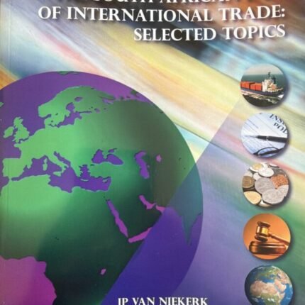 The South African Law of International Trade: Selected Topics
