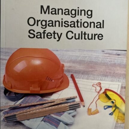 Managing Organisational Safety Culture
