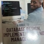 A guide to database design, implementation and management