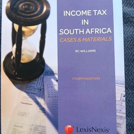 Income Tax in South Africa – Cases and Materials Textbook