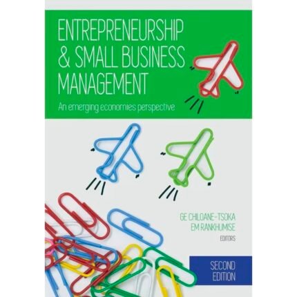 Entrepreneurship And Small Business Management – An Emerging Economies Perspective Textbook