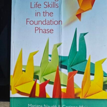 Teaching Life Skills in Foundation Phase 978 0 627 033896