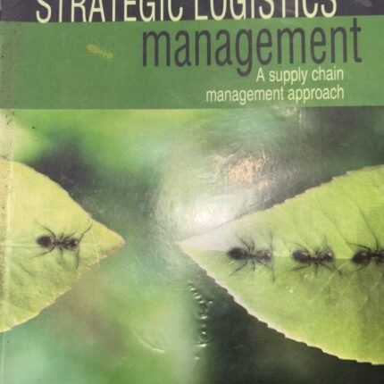 Strategic Logistics Management: A Supply Chain Management Approach Textbook