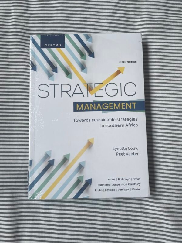 Strategic Management Towards sustainable strategies in southern Africa Fifth Edition (still wrapped) Textbook